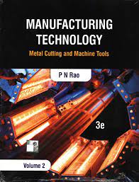 Manufacturing Technology : Metal Cutting & Machine Tools